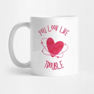 You Look Like Trouble Flying Red Love Hearts Mug